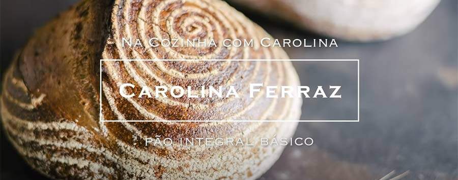 Pão Integral Básico | Na Cozinha com Carolina